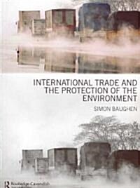 International Trade and the Protection of the Environment (Paperback, 1st)