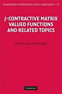 J-Contractive Matrix Valued Functions and Related Topics (Hardcover)