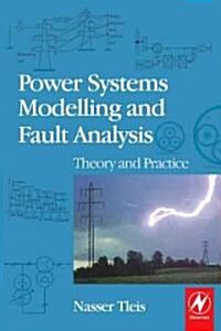 Power Systems Modelling and Fault Analysis : Theory and Practice (Hardcover)