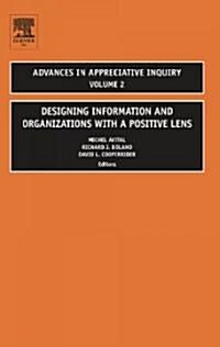 Designing Information and Organizations With a Positive Lens (Hardcover)