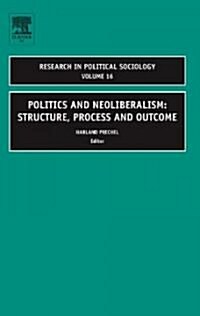 [중고] Politics and Neoliberalism: Structure, Process and Outcome (Hardcover)