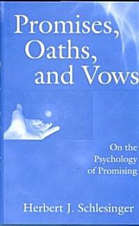 Promises, Oaths, and Vows: On the Psychology of Promising (Hardcover)