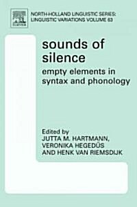 Sounds of Silence: Empty Elements in Syntax and Phonology (Hardcover)