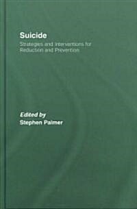 Suicide : Strategies and Interventions for Reduction and Prevention (Hardcover)