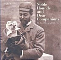 Noble Hounds and Dear Companions (Hardcover, 1st)