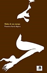 Bahia De Un Cuerpo/ Body Bay (Paperback)