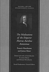 The Meditations of the Emperor Marcus Aurelius Antoninus (Hardcover)