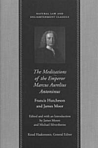 The Meditations of the Emperor Marcus Aurelius Antoninus (Paperback)