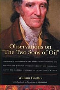 Observations on The Two Sons of Oil: Containing a Vindication of the American Constitutions and Defending the Blessings of Religious Liberty and Tol (Paperback)