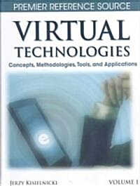 Virtual Technologies: Concepts, Methodologies, Tools and Applications (Hardcover)