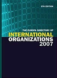 The Europa Directory of International Organizations 2007 (Hardcover, 9 ed)