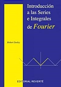 Introduccion a Las Series Integrales De Fourier / An Introduction to Fourier Series (Paperback)