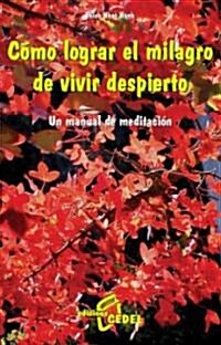 Como Lograr El Milagro De Vivir Despierto/How to Achieve the Miracle of Living Awake (Paperback)