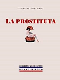 La Prostituta/ The Prostitute (Paperback)