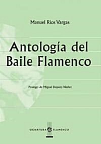 Antologia Del Baile Flamenco/Anthology of Flamenco Dance (Paperback)