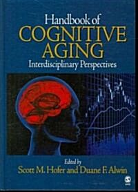 Handbook of Cognitive Aging: Interdisciplinary Perspectives (Hardcover)