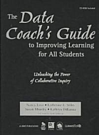 The Data Coachs Guide to Improving Learning for All Students: Unleashing the Power of Collaborative Inquiry (Hardcover)