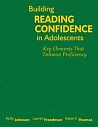 Building Reading Confidence in Adolescents: Key Elements That Enhance Proficiency (Hardcover)