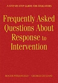 Frequently Asked Questions about Response to Intervention: A Step-By-Step Guide for Educators (Hardcover)