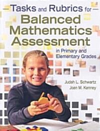 Tasks and Rubrics for Balanced Mathematics Assessment in Primary and Elementary Grades (Paperback)