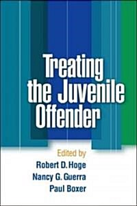 Treating the Juvenile Offender (Hardcover)