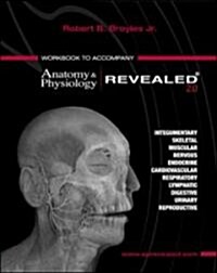 Anatomy & Physiology Revealed Version 2.0 (Paperback, 1st, Spiral, Workbook)