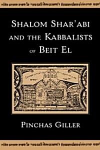 Shalom Sharabi and the Kabbalists of Beit El (Hardcover)
