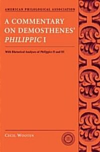 A Commentary on Demosthenes Philippic I: With Rhetorical Analyses of Philippics II and III (Paperback)