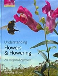 Understanding Flowers and Flowering (Hardcover)