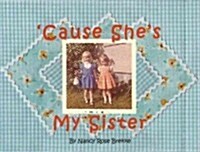 Cause Shes My Sister (Hardcover)