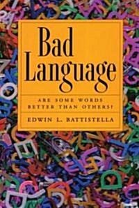 Bad Language: Are Some Words Better Than Others? (Paperback)
