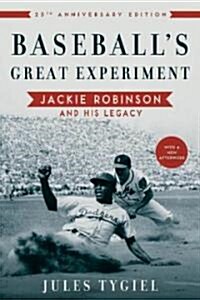 Baseballs Great Experiment: Jackie Robinson and His Legacy (Anniversary) (Paperback, 25, Anniversary)