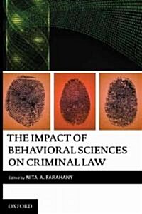 The Impact of Behavioral Sciences on Criminal Law (Hardcover)