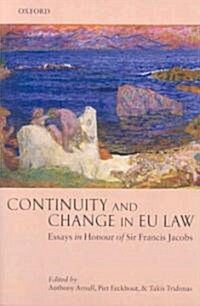 Continuity and Change in EU Law : Essays in Honour of Sir Francis Jacobs (Hardcover)