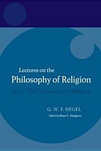 Hegel: Lectures on the Philosophy of Religion : Volume III: The Consummate Religion (Paperback)