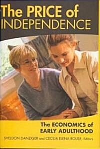 The Price of Independence: The Economics of Early Adulthood (Hardcover)