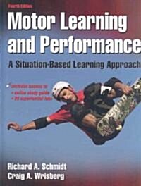 Motor Learning and Performance: A Situation-Based Learning Approach (Hardcover, 4th)