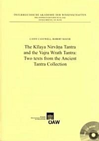 The Kilaya Nirvana Tantra and the Vajra Wrath Tantra: Two Texts from the Ancient Tantra Collection (Paperback, 52)