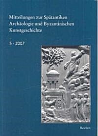 Mitteilungen Zur Spatantiken Archaologie Und Byzantinischen Kunstgeschichte (Paperback)