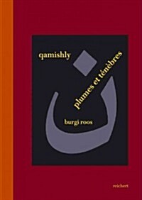 Qamishly, Plumes Et Tenebres: Lectures de Quatre Oeuvres En Prose de Salim Barakat (Hardcover)