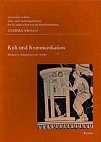 Kult Und Kommunikation: Medien in Heiligtumern Der Antike (Paperback)