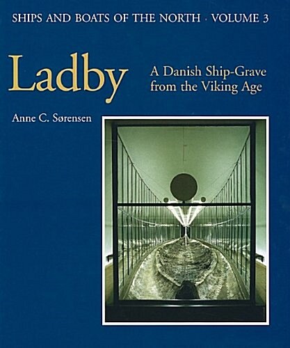Ladby: A Danish Ship-Grave from the Viking Age (Hardcover)