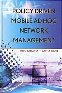 Policy-Driven Mobile Ad hoc Network Management (Hardcover)