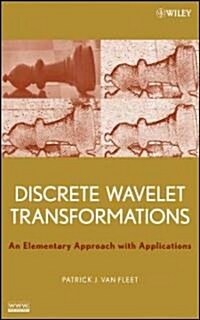 Discrete Wavelet Transformations: An Elementary Approach with Applications (Hardcover)