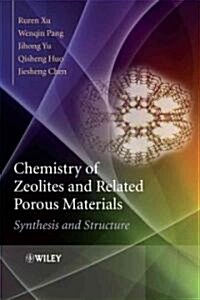 Chemistry of Zeolites and Related Porous Materials: Synthesis and Structure (Hardcover)