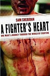 A Fighters Heart: One Mans Journey Through the World of Fighting (Paperback)