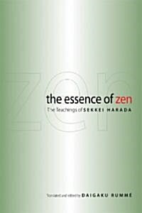 The Essence of Zen: The Teachings of Sekkei Harada (Paperback)