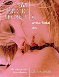 365 Erotic Secrets for Sensational Sex: The Ultimate Guide to Sexual Fantasy (Paperback)