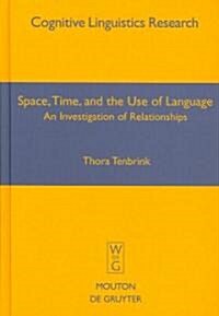 Space, Time, and the Use of Language (Hardcover)