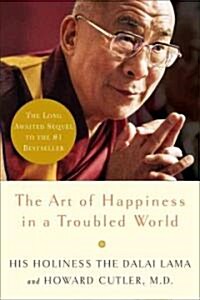 The Art of Happiness in a Troubled World (Audio CD)